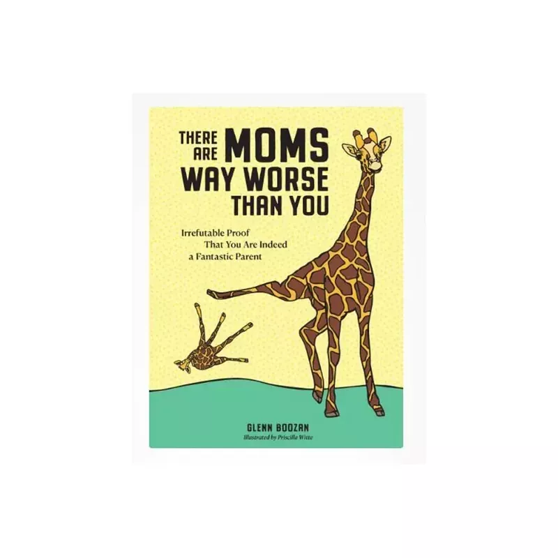 There Are Way Moms Way Worse Than You Book
